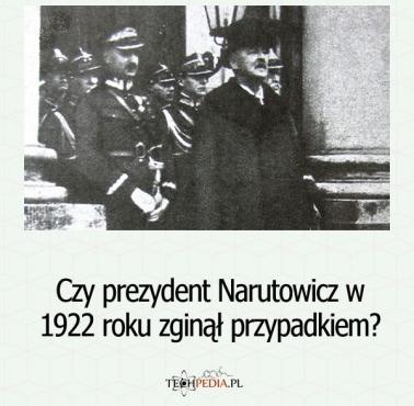 Czy prezydent Narutowicz w 1922 roku zginął przypadkiem?
