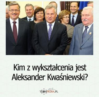 Kim z wykształcenia jest Aleksander Kwaśniewski?