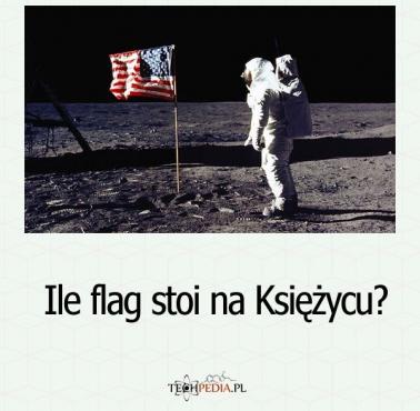 Ile flag stoi na Księżycu?