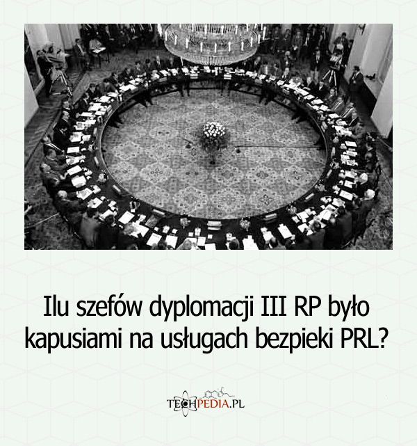 Ilu szefów dyplomacji III RP było kapusiami na usługach bezpieki PRL?