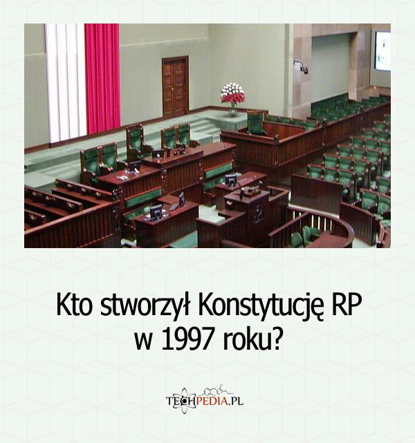 Kto stworzył Konstytucję RP w 1997 roku?