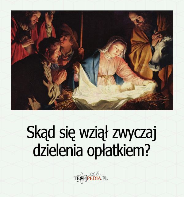 Skąd się wziął zwyczaj dzielenia opłatkiem?