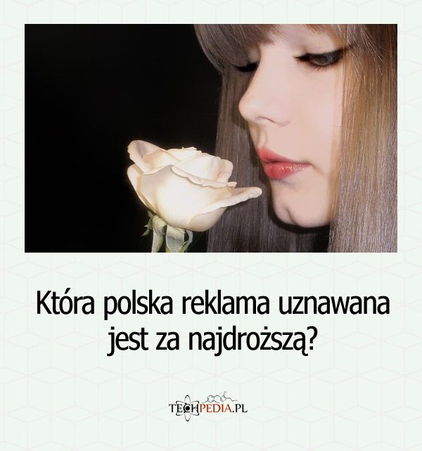 Która polska reklama uznawana jest za najdroższą?